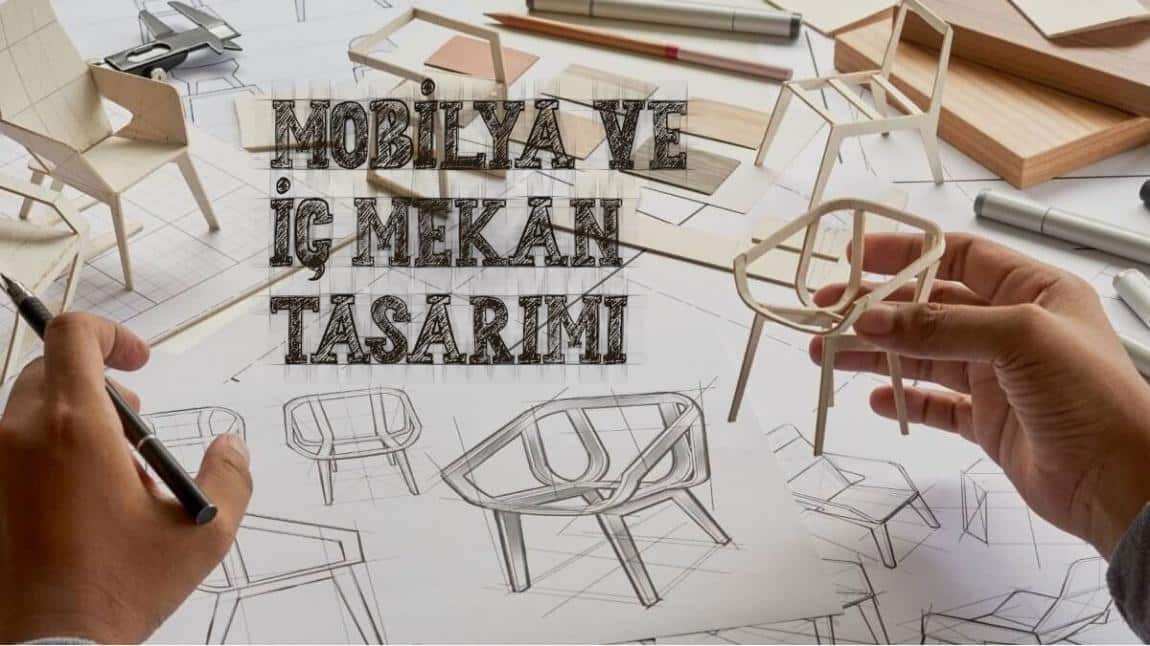 MOBİLYA VE İÇ MEKÂN TASARIM ALANI